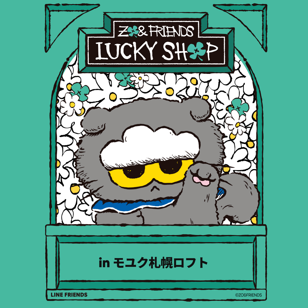 『ZO&FRIENDS LUCKY SHOP』 iｎロフト